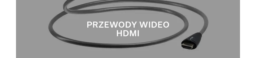 PRZEWODY WIDEO - HDMI
