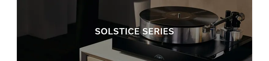 NAIM - SOLSTICE SERIES