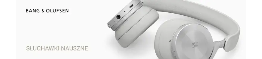 Bang & Olufsen Słuchawki nauszne – design, luksus, moc brzmienia ?